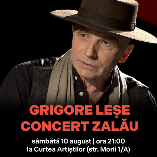 Grigore Lese susține un concert de excepție la Curtea Artistiilor din Zalău