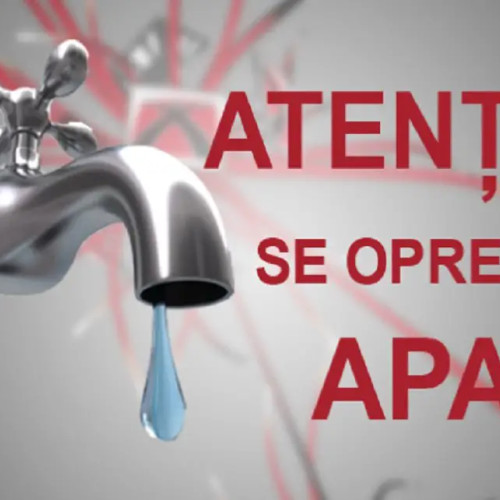 întrerupere de apă potabilă pe Bulevardul Mihai Viteazul și străzile învecinate