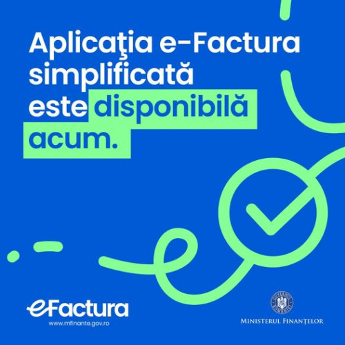 Schimbările aduse la E-factura ușurează activitatea contribuabililor.