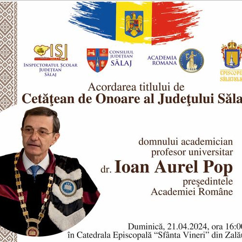 Președintele Academiei Române Va Fi Cetățean de Onoare al Sălajului - Ioan-Aurel Pop, Distins de Consiliul Județean Sălaj în Cadrul unei Ceremonii la Catedrala Episcopală din Zalău